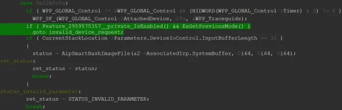 The patched IOCTL handler. If feature 2959575357 is enabled, attempts to call the IOCTL with PreviousMode==UserMode should immediately result in STATUS_INVALID_DEVICE_REQUEST, failing to even reach AipSmartHashImageFile. 
